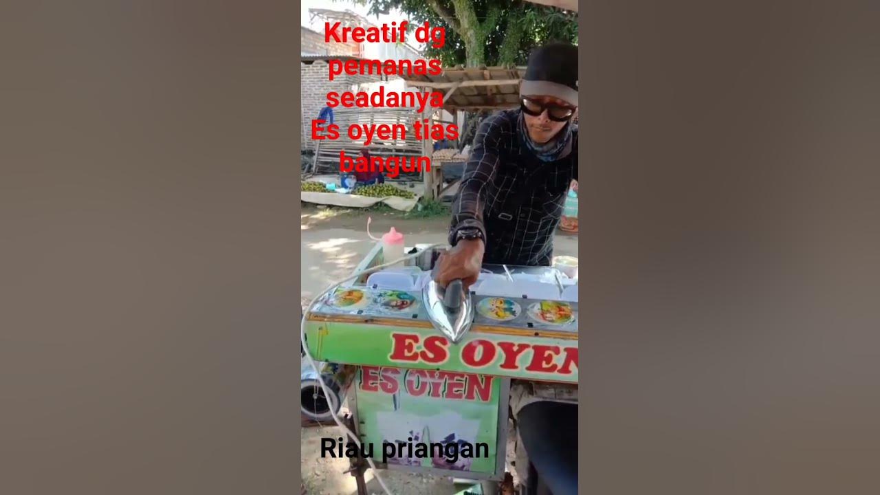 sangat kreatif sekali es oyen tias bangun
