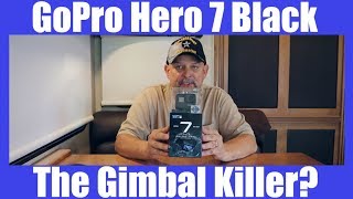 RV Life - GoPro Hero 7 Black, The Time Warping Gimbal Killer