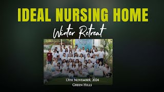 IDEAL NURSING HOME - Winter Retreat | 13th November, 2024 | Green Hills