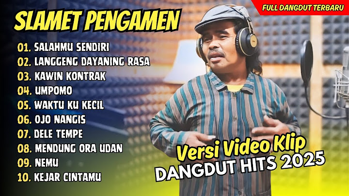 Slamet Pengamen - SALAHMU SENDIRI - LANGGENG DAYANING RASA - KAWIN KONTRAK | ALBUM DANGDUT HITS 2025