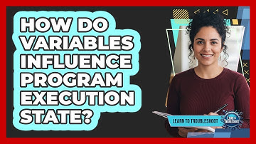 How Do Variables Influence Program Execution State?