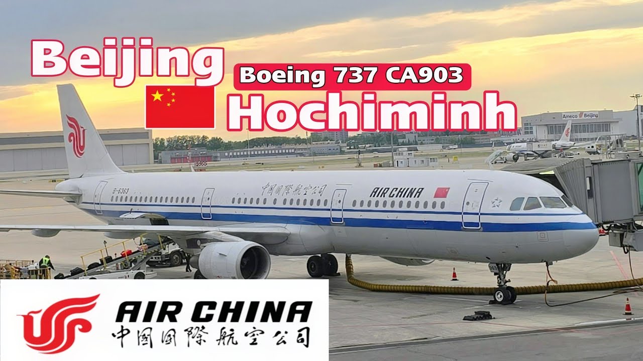 🇨🇳 Air China | Bay Thẳng Bắc Kinh đến Tp.Hồ Chí Minh| Direct flights from Beijing to HCM| Boeing 737