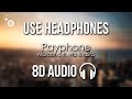 Maroon 5 - Payphone ft. Wiz Khalifa (8D AUDIO)