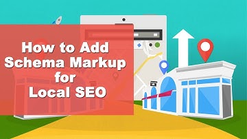 How to Add Local Business Schema Markup for SEO