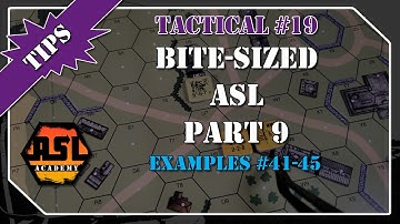 Advanced Squad Leader Tactical #19 - Bite-Sized Rules - Part 9