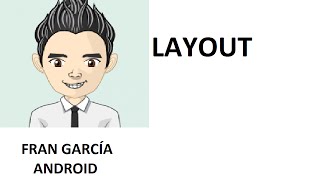 09. Layout. (Programación Android Studio tutorial español)