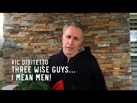 Three Wise Guys… I mean men! | VicDiBitetto.net