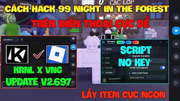 Cách Hack 99 Đêm Trong Rừng( 99 night in the forest Mobile ) Trên Dt, Pc Và Ios - KRNL Mới Nhất