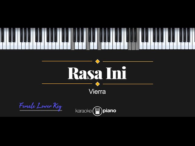 Rasa Ini - Vierra (KARAOKE PIANO - FEMALE LOWER KEY) class=