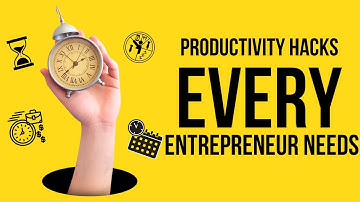 Productivity hacks every Entrepreneur needs