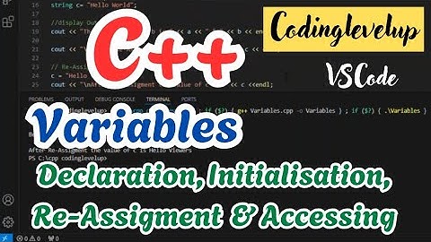 Variables in C++ | Variable Declaration, Initialisation, Re-Assigment and Acessing