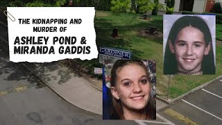 Taken on their way to School | The Kidnapping and Murder of Ashley Pond and Miranda Gaddis
