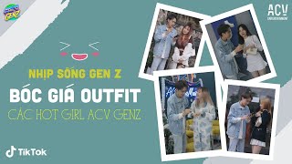 Bóc giá outfit của các hot girl ACV GenZ | Nhịp sống GenZ | ACV GenZ