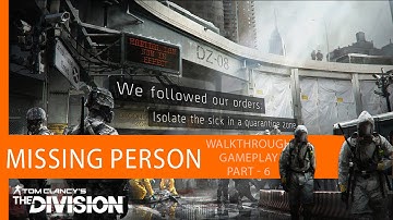 The Division Walkthrough Gameplay Part 6 - Missing Person (Tom Clancy