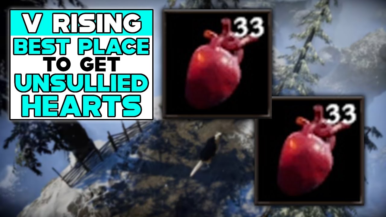V RISING BEST PLACE TO GET UNSULLIED HEARTS