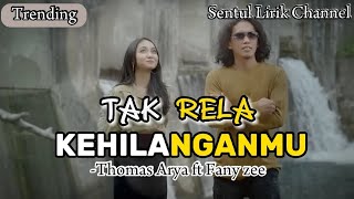 Download Lagu Thomas Arya Feat Fany Zee - Tak Rela Kehilanganmu ( Lirik Lagu ) MP3