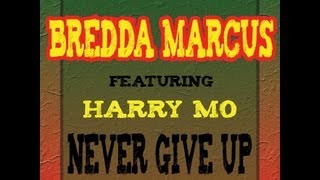 Video thumbnail of "BREDDA MARCUS ft. HARRY MO - Never give up"