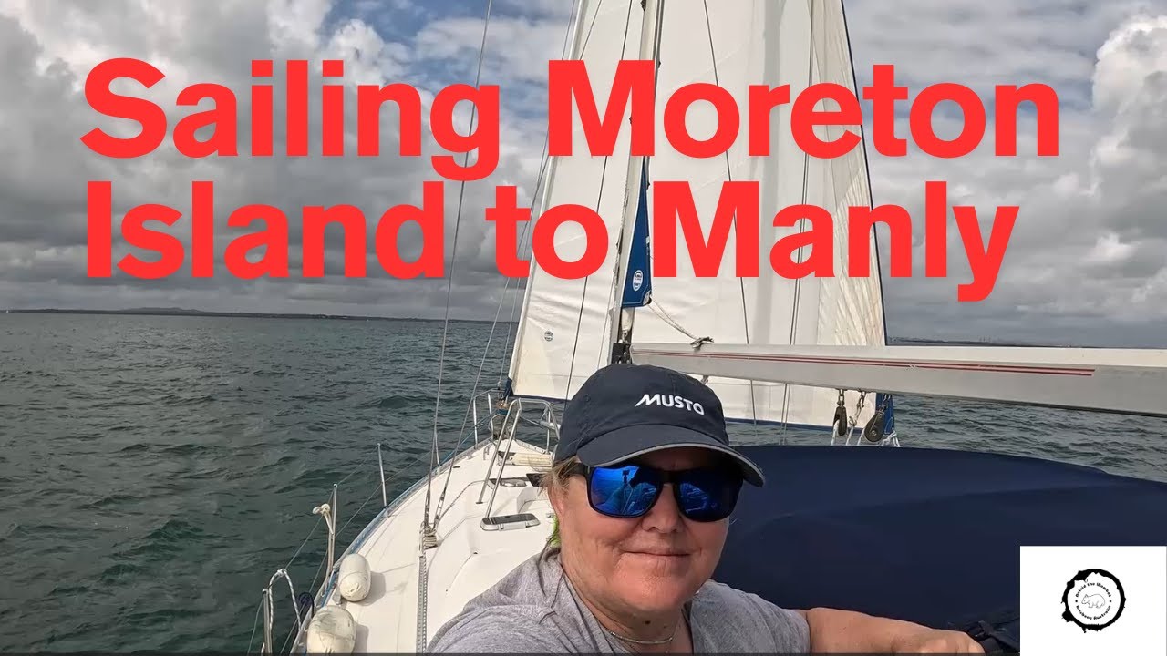 Sailing Moreton Island to Manly: Sailing Life in Australia on our Beneteau Oceanis 430 Episode 71