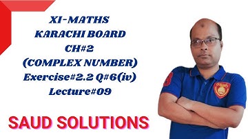 XI-MATHS CH #2 COMPLEX NUMBER KARACHI BOARD (EXERCISE #2.2 Q#6(iv)