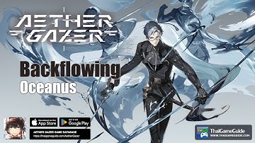 Backflowing - Oceanus | Character Trials | Character Skill Preview & Gameplay | Aether Gazer