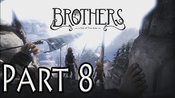 Brothers A Tale of Two Sons Walkthrough Part 8 - The Sacrifice