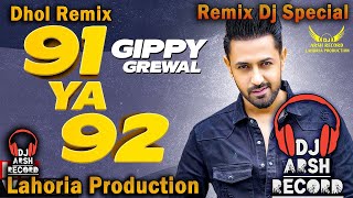 91 Ya 92 _Dhol Remix _Gippy Grewal Dj Arsh Records By Lahoria Production_New Punjabi 2024 dj bass mi