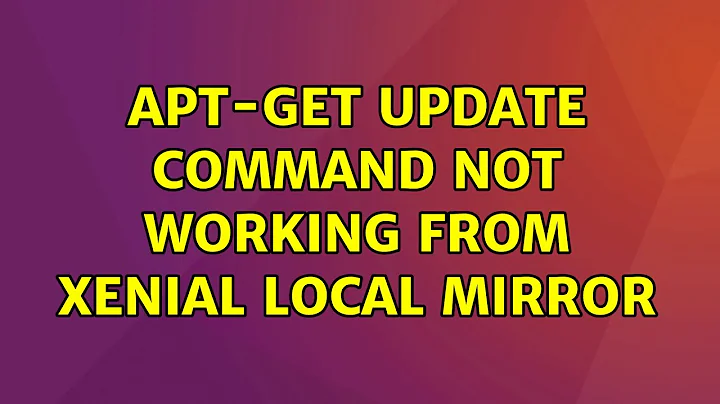 Ubuntu: apt-get update command not working from xenial local mirror