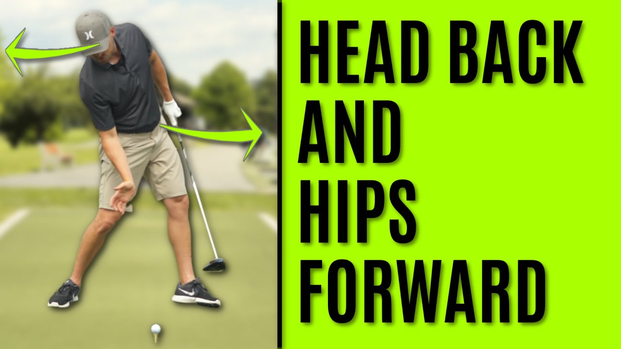 GOLF Head Back And Hips Forward Two Keys To Drive It Like The Pros YouTube