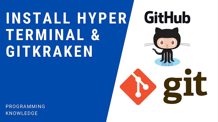 Git and GitHub Tutorial for Beginners 5 - Install hyper terminal + Install  GitKraken