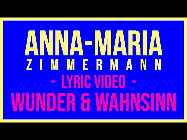 ANNA-MARIA ZIMMERMANN - WUNDER UND WAHNSINN