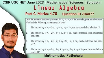 CSIR UGC NET June 2023 | Mathematical Sciences | Linear Algebra | Part C | Question ID 704077 |