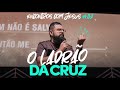 O LADRÃO DA CRUZ - Encontros com Jesus #03 | Douglas Gonçalves