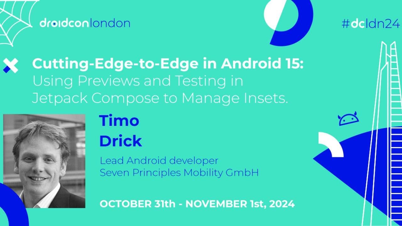 Cutting-Edge-to-Edge in Android 15 - Timo Drick | droidcon London 2024