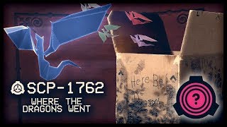 SCP-1762 : Where The Dragons Went : Neutralized ? : Fantasy SCP : Feat SCP Unity
