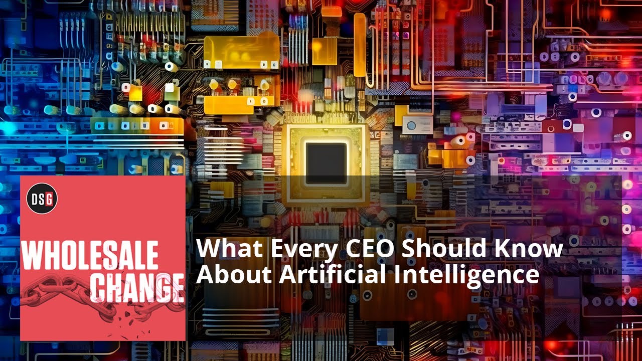 What Every CEO Should Know About Artificial Intelligence