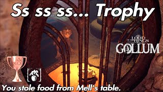 You stole food from Mell's table - The Lord of the Rings: Gollum - Ss ss ss... Trophy