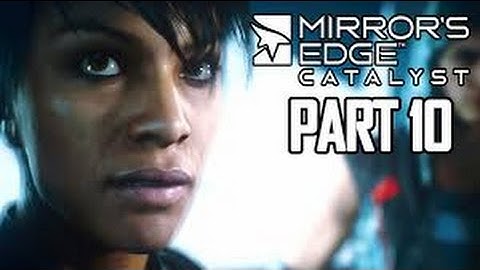 Most Stressful Mission Ever In Mirrors Edge Walkthrough Gameplay Part 10 (Xbox One/PS4)