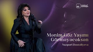 Nazpəri Dostəliyeva — Mənim Göz Yaşımı Görməyəcəksən (Rəsmi ) Resimi