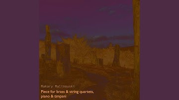 Piece for brass & string quartets, piano & timpani