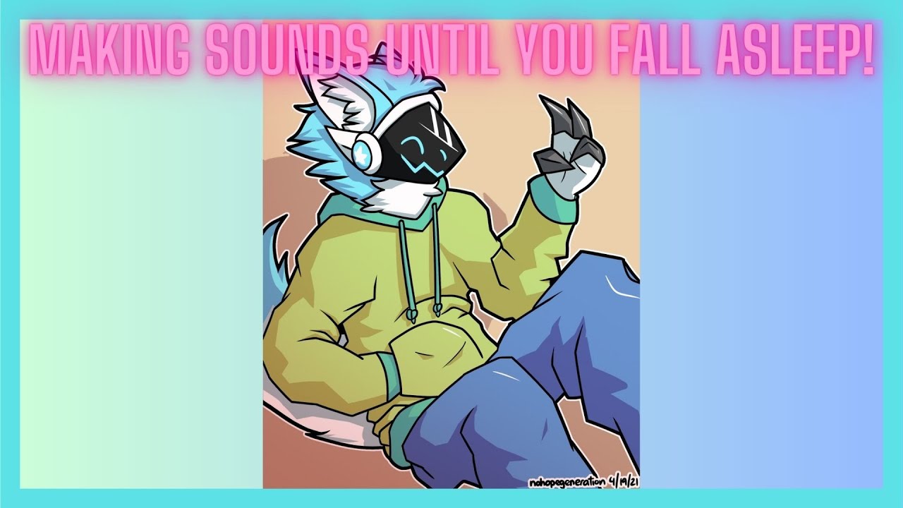 [Furry ASMR] Making Sounds Until you Fall Asleep!