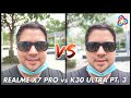 Realme X7 Pro vs K30 Ultra - CAMERA & FINAL VERDICT!