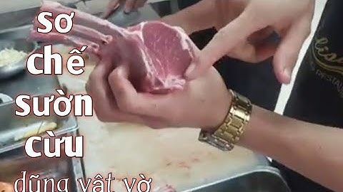 hướng dẫn sơ chế sườn cừu | dũng vật vờ