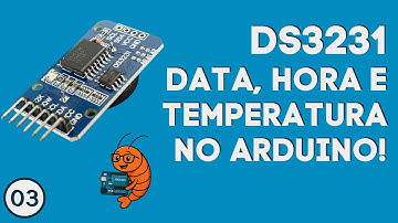Como utilizar data, hora e temperatura ambiente | Módulo Arduino DS3231 | Aquário com Arduino 03