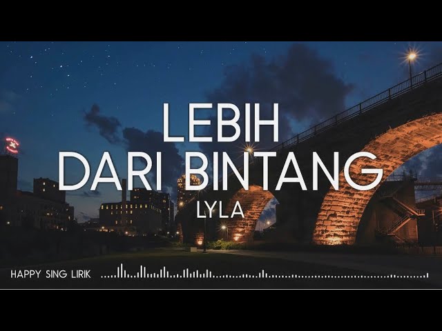 Lyla - Lebih Dari Bintang (Lirik) class=