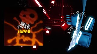 I Wanna Be A Machine - The Living Tombstone - Beat Saber OST 5 - Expert+