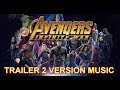 AVENGERS : INFINITY WAR Trailer 2 Music Version | Full & Proper Official Movie Soundtrack Theme Song