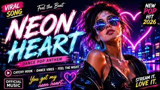 NEON HEART 💖 | New English Pop Hit 2026 | Viral Dance Song | USA Trending Vibes