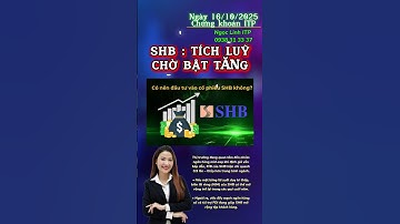Cổ phiếu SHB : Tín hiệu nào báo hiệu cho một chu kỳ tăng mới #chungkhoan  #tintuc #cophhieu #itp