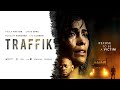 Traffik official trailer