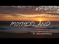 MOTHERLAND - Documentary Short Film